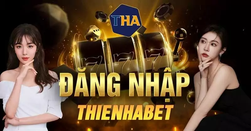 Thienhabet - Sân chơi cá cược đẳng cấp nhất hiện nay